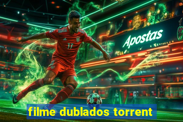 filme dublados torrent